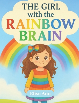 The Girl with the Rainbow Brain (Rainbow Brain Books)