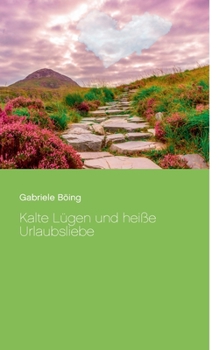 Paperback Kalte Lügen und heiße Urlaubsliebe [German] Book