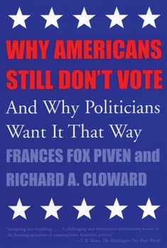 Paperback Why Americans Still Don't Vote: And Why Politicians Want It That Way Book