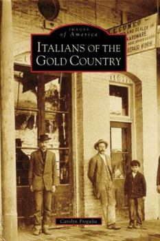 Italians of the Gold Country - Book  of the Images of America: California