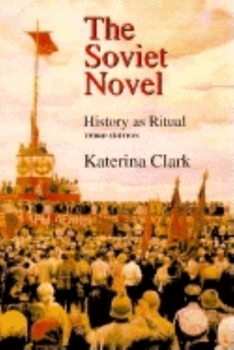 Paperback The Soviet Novel, Third Edition: History as Ritual Book