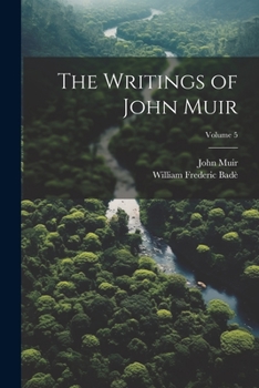 Paperback The Writings of John Muir; Volume 5 Book