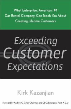 Hardcover Exceeding Customer Expectations: What Enterprise, America's #1 Car Rental Company, Can Teach You about Creating Lifetime Customers Book