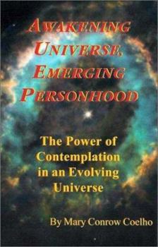 Paperback Awakening Universe, Emerging Personhood: The Power of Contemplation in an Evolving Universe Book