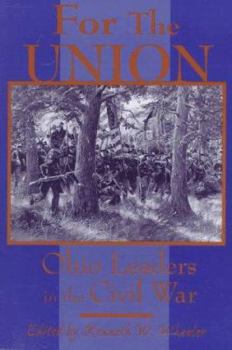 Paperback For the Union: Ohio Leaders in the Civil War Book
