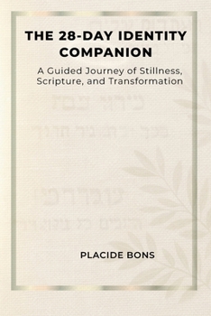 Paperback The 28-Day Identity Companion: A Guided Journey of Stillness, Scripture, and Transformation Book
