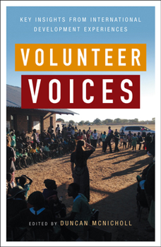 Hardcover Volunteer Voices: Key Insights from International Development Experiences Book