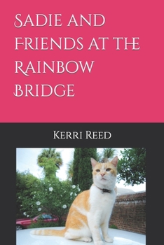 Paperback Sadie and Friends at the Rainbow Bridge Book