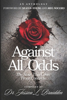 Paperback Against All Odds: The Rose That Grew From Concrete Book