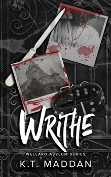 Writhe: Wellard Asylum Series