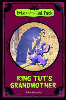 Hardcover King Tut's Grandmother (Echo and the Bat Pack) Book