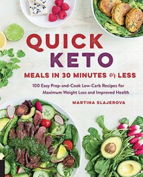 Paperback Quick Keto Meals in 30 Minutes or Less: 100 Easy Prep-And-Cook Low-Carb Recipes for Maximum Weight Loss and Improved Health Book
