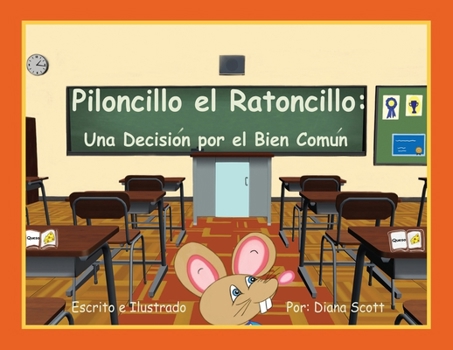 Paperback Piloncillo el Ratoncillo: Una Decisión por el Bien Común [Spanish] Book