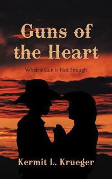 Paperback Guns of the Heart: When a Gun Is Not Enough Book