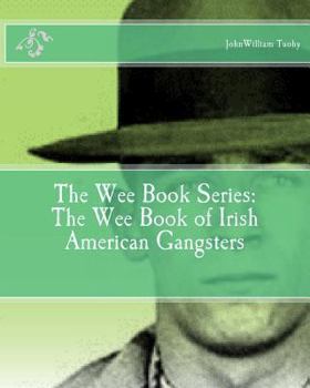 Paperback The Wee Book Series: The Wee Book of Irish American Gangsters Book