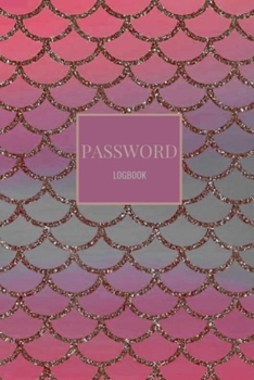 Password Logbook: Pink Mermaid Faux Gold Glitter Matte Softcover Email Password Organizer with Alphabetical Tabs, Password Keeper Book, Passcode Diary, Password Storage Book (Passwords Logbooks)
