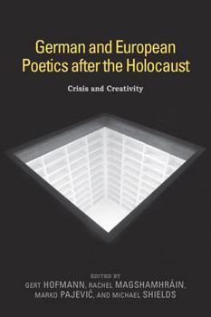 German and European Poetics After the Holocaust: Crisis and Creativity - Book  of the Studies in German Literature Linguistics and Culture