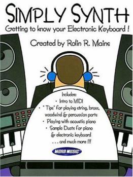 Paperback Simply Synth: Getting to Know Your Electronic Keyboard! Book