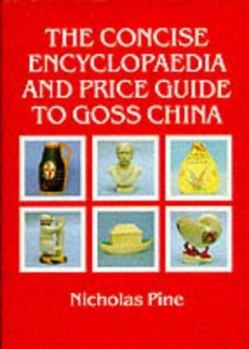 Hardcover The concise encyclopedia and 1992 price guide to Goss china Book