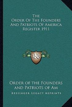 The Order Of The Founders And Patriots Of America Register 1911
