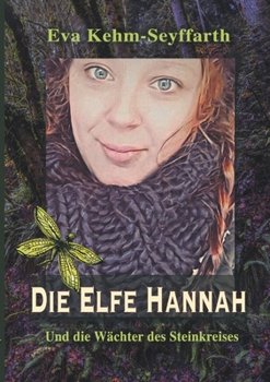 Paperback Die Elfe Hannah: Und die Wächter des Steinkreises [German] Book