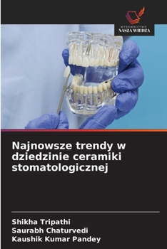 Najnowsze trendy w dziedzinie ceramiki stomatologicznej (Polish Edition)