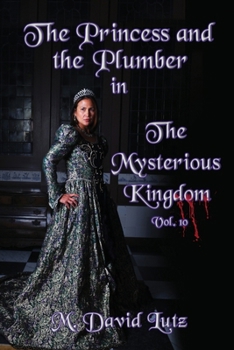 Paperback The Princess and the Plumber in: The Mysterious Kingdom Book