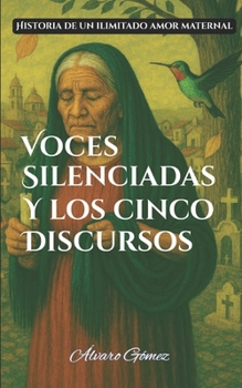 Paperback Voces silenciadas y los cinco discursos [Spanish] Book