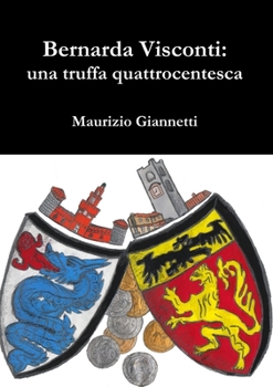 Paperback Bernarda Visconti: una truffa quattrocentesca [Italian] Book