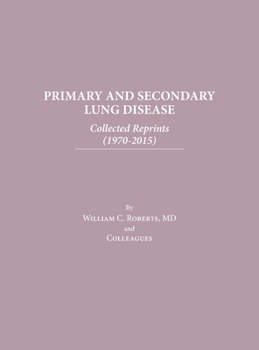 Hardcover Primary and Secondary Lung Disease: Collected Reprints (1970-2015) Book