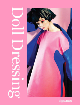 Hardcover Doll Dressing: Fashion from Barbie to Bratz and Beyond Book