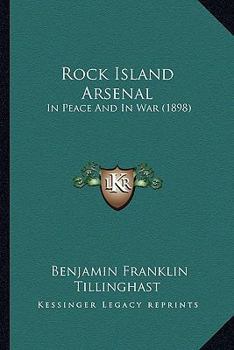 Paperback Rock Island Arsenal: In Peace And In War (1898) Book