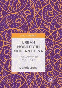 Paperback Urban Mobility in Modern China: The Growth of the E-Bike Book