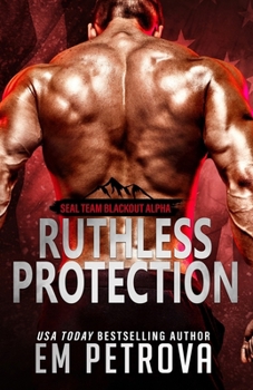 Ruthless Protection - Book #1 of the SEAL Team Blackout