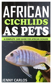 Paperback African Cichlids as Pet: A Complete Care Guide for African Cichlids Book