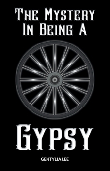 Paperback The Mystery In Being A Gypsy Book