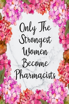 Only The Strongest Women Become Pharmacists: Cute Address Book with Alphabetical Organizer, Names, Addresses, Birthday, Phone, Work, Email and Notes (Address Book 6x9 Size Jobs)