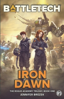 Paperback BattleTech: Iron Dawn: Book 1 of the Rogue Academy Trilogy Book