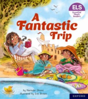 Paperback Essential Letters and Sounds: Essential Phonic Readers: Oxford Reading Level 4: A Fantastic Trip Book