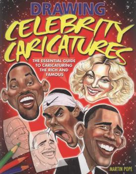Paperback Drawing Celebrity Caricatures: The Essential Guide to Caricaturing the Rich and Famous Book