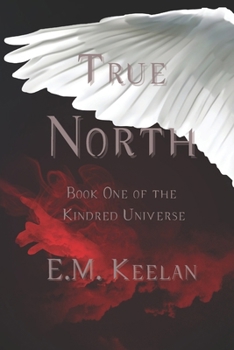 Paperback True North: Book One of the Kindred Universe Book