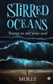 Paperback Stirred Oceans: Poetry to stir your soul Book