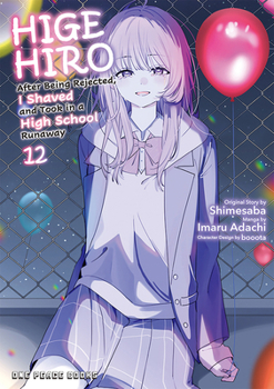 Higehiro Volume 12 : After Being Rejected, I Shaved and Took in a High School Runaway