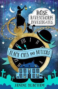 Paperback Black Cats and Butlers: Book 1 (Rose Raventhorpe Investigates) Book