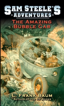 Sam Steele's Adventures - The Amazing Bubble Car or: The Boy Fortune Hunters in Panama - Book #2 of the Boy Fortune Hunters
