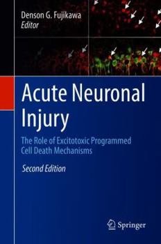Acute Neuronal Injury: The Role of Excitotoxic Programmed Cell Death Mechanisms