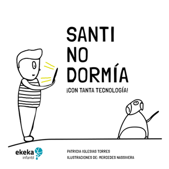 Paperback Santi No Dormía: ¡Con Tanta Tecnología! [Spanish] Book