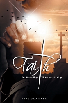 Paperback Faith: For Unending Victorious Living Book