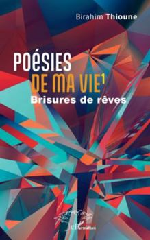 Paperback Poésies de ma vie 1: Brisures de rêves [French] Book