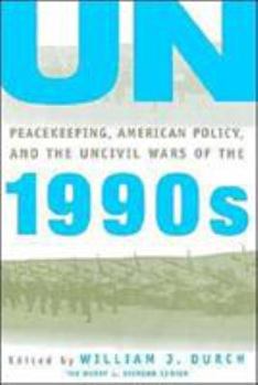 Paperback Un Peacekeeping, American Policy and the Uncivil Wars of the 1990s Book
